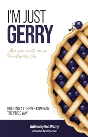 i m just gerry building a forever company the price way 1st edition rob wozny 1990863310, 978-1990863318