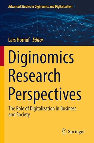 diginomics research perspectives the role of digitalization in business and society 1st edition lars hornuf