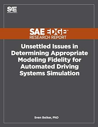 unsettled issues in determining appropriate modeling fidelity for automated driving systems simulation 1st