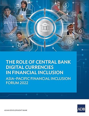 the role of central bank digital currencies in financial inclusion asia pacific financial inclusion forum