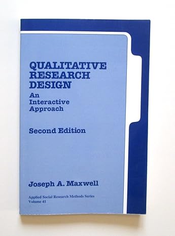 qualitative research design an interative approach 2nd edition joseph a maxwell 0761926089, 978-0761926085