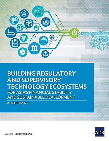 building regulatory and supervisory technology ecosystems for asia s financial stability and sustainable