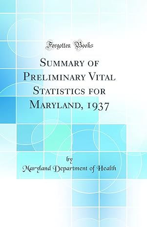 summary of preliminary vital statistics for maryland 1937 1st edition maryland department of health