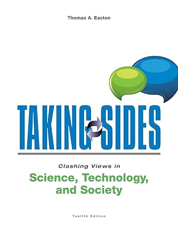 taking sides clashing views in science technology and society 12th edition thomas a easton 1259398943,