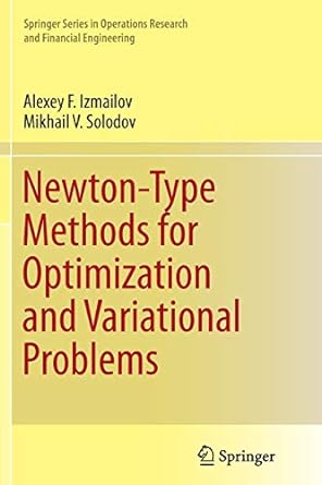 newton type methods for optimization and variational problems 1st edition alexey f. izmailov ,mikhail v.