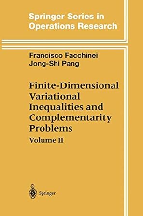 finite dimensional variational inequalities and complementarity problems 1st edition francisco facchinei