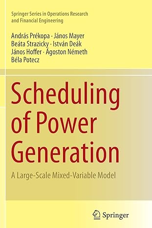 scheduling of power generation a large scale mixed variable model 1st edition andras prekopa ,janos mayer