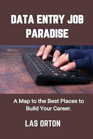 data entry job paradise a map to the best places to build your career 1st edition las orton b0c2rftw78,