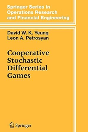 cooperative stochastic differential games 1st edition david w.k. yeung ,leon a. petrosjan 1441920943,