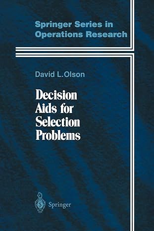 decision aids for selection problems 1st edition david l. olson 1461284597, 978-1461284598