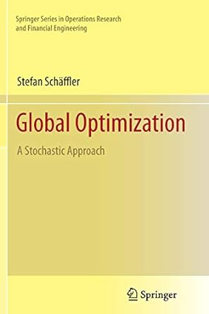 global optimization a stochastic approach 2012 edition stefan schaffler 1489992804, 978-1489992802