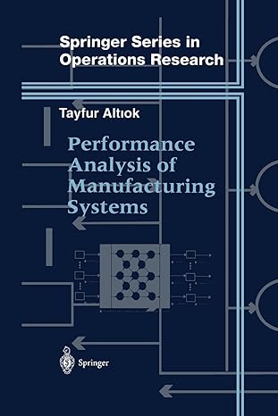 performance analysis of manufacturing systems 1st edition tayfur altiok 1461273412, 978-1461273417