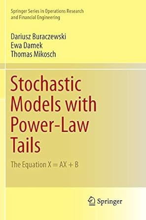 stochastic models with power law tails the equation x ax + b 1st edition dariusz buraczewski ,ewa damek