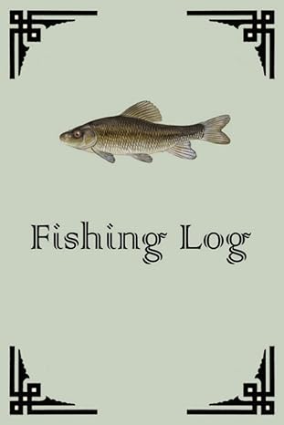 fishing log 6in x 9in 120 pages 1st edition miguel's canvas ,miguel a roman b09rnpbmtf, 979-8410490474