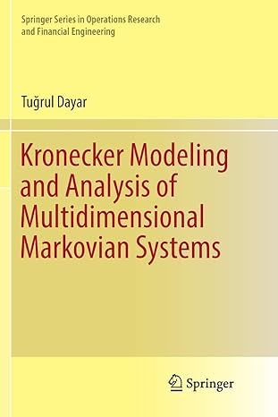 kronecker modeling and analysis of multidimensional markovian systems 1st edition tugrul dayar 3030073084,