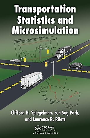 transportation statistics and microsimulation 1st edition clifford spiegelman ,eun sug park ,laurence r