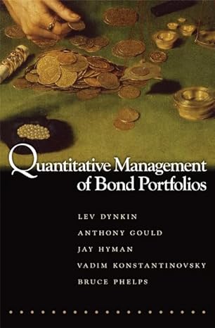 quantitative management of bond portfolios 1st edition lev dynkin ,anthony gould ,jay hyman ,vadim