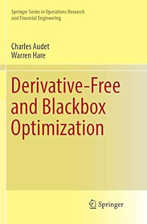 derivative free and blackbox optimization 1st edition charles audet ,warren hare 3319886800, 978-3319886800