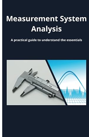 measurement system analysis a practical guide to understand the essentials 1st edition amine b0c6vwl54g,