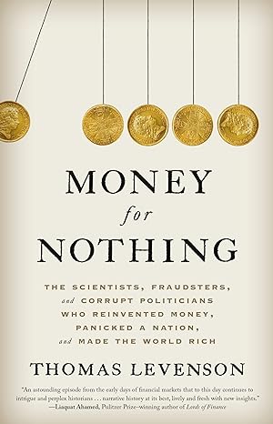 money for nothing the scientists fraudsters and corrupt politicians who reinvented money panicked a nation