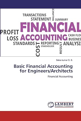 basic financial accounting for engineers/architects financial accounting 1st edition selva kumar d. s.