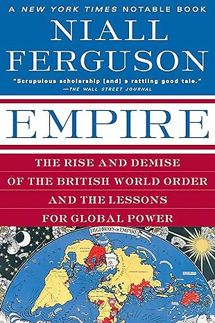 empire the rise and demise of the british world order and the lessons for global power 1st edition niall