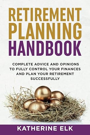 retirement planning handbook complete advice and opinions to fully control your finances and plan your