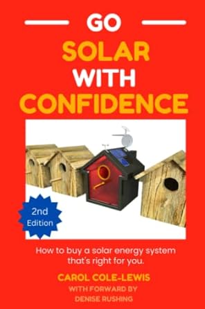 go solar with confidence how to buy a solar energy system that s right for you 1st edition carol cole lewis