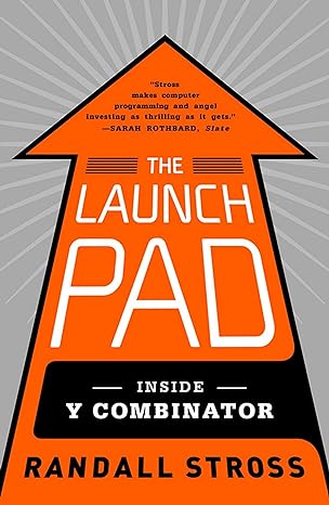 the launch pad inside y combinator 1st edition randall stross 1591846587, 978-1591846581