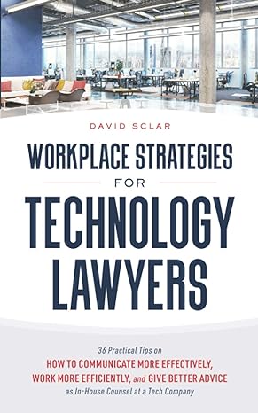 workplace strategies for technology lawyers 36 practical tips on how to communicate more effectively work