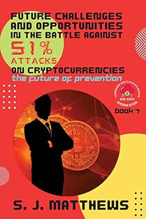 future challenges and opportunities in the battle against 51 attacks on cryptocurrencies the future of