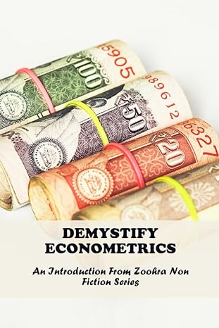 demystify econometrics an introduction from zoohra non fiction series 1st edition royce gartenmayer