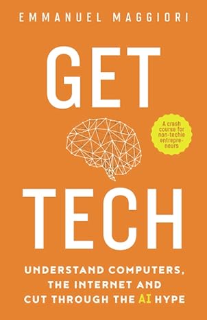 get tech understand computers the internet and cut through the ai hype a crash course for non techie