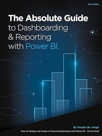 the absolute guide to dashboarding and reporting with power bi how to design and create a financial dashboard