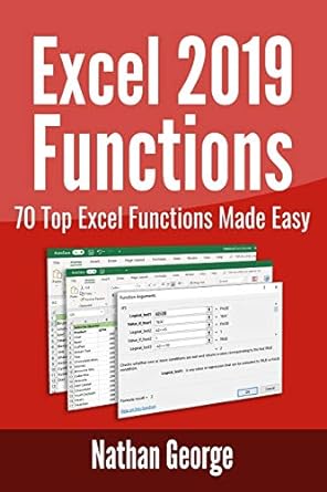 excel 2019 functions 70 top excel functions made easy 1st edition nathan george 1796379948, 978-1796379945