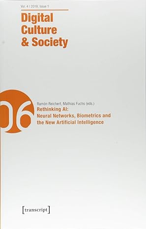 digital culture and society vol 4 issue 1/2018 rethinking ai neural networks biometrics and the new