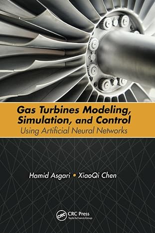 gas turbines modeling simulation and control 1st edition hamid asgari 1138893447, 978-1138893443