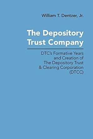 the depository trust company dtc s formative years and creation of the depository trust and clearing