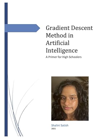 gradient descent method in artificial intelligence a primer for high schoolers by a high schooler 1st edition