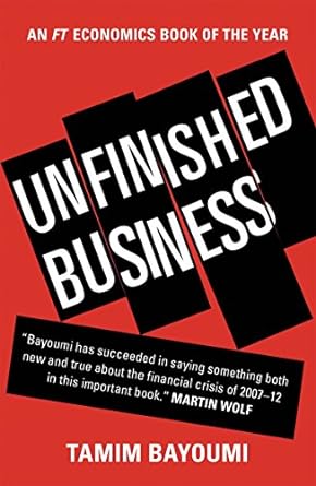 unfinished business the unexplored causes of the financial crisis and the lessons yet to be learned 1st