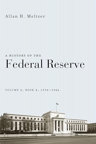 a history of the federal reserve volume 2 book 2 1970 1986 1st edition allan h. meltzer 022621351x,