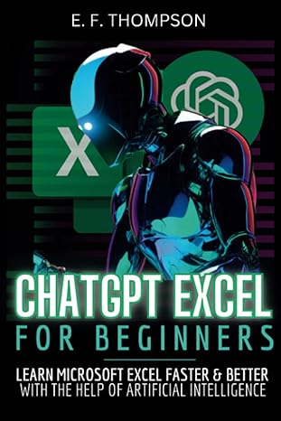 chatgpt excel for beginners learn microsoft excel faster and better with the help of artificial intelligence