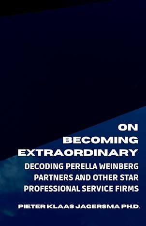 on becoming extraordinary decoding perella weinberg partners and other star professional service firms 1st