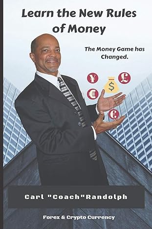 learn the new rules of money the money game has changed 1st edition carl randolph 1692966081, 978-1692966089