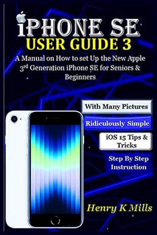 iphone se user guide 3 a ridiculously simple manual with pictures and step by step instruction on how to set