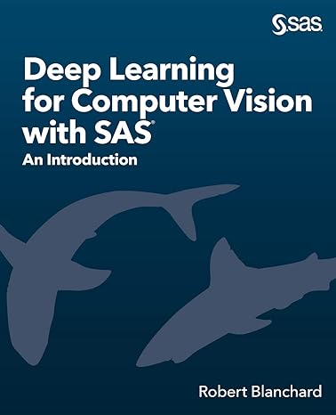 deep learning for computer vision with sas an introduction 1st edition robert blanchard 1642959154,