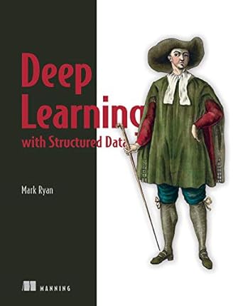 deep learning with structured data 1st edition mark ryan 1617296724, 978-1617296727