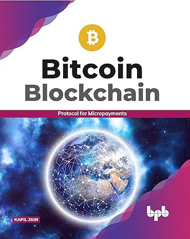 bitcoin blockchain protocol for micropayments 1st edition kapil jain 9389898099, 978-9389898095