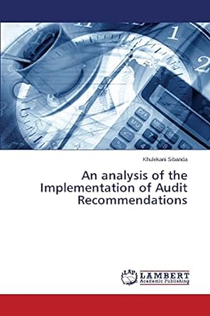 an analysis of the implementation of audit recommendations 1st edition khulekani sibanda 365978303x,