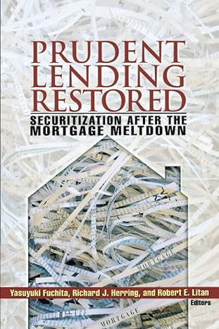 prudent lending restored securitization after the mortgage meltdown 1st edition yasuyuki fuchita ,richard